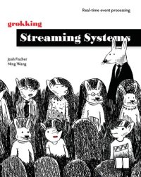 cover of the book Grokking Streaming Systems. Real-time event processing