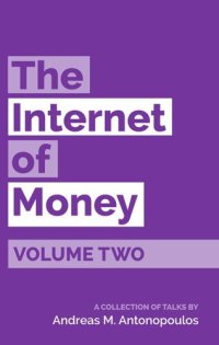 cover of the book The Internet of Money Volume Two: A Collection of Talks by Andreas M. Antonopoulos