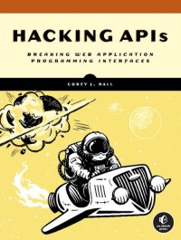 cover of the book Hacking APIS. Breaking Web Application Programming Interface