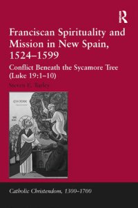 cover of the book Franciscan Spirituality and Mission in New Spain, 1524-1599: Conflict Beneath the Sycamore Tree (Luke 19:1-10)