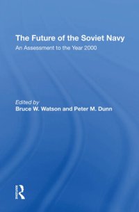 cover of the book The Future Of The Soviet Navy: An Assessment To The Year 2000