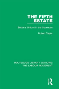 cover of the book The Fifth Estate: Britain's Unions in the Seventies