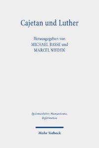 cover of the book Cajetan und Luther: Rekonstruktion einer Begegnung