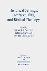 cover of the book Historical Settings, Intertextuality, and Biblical Theology: Essays in Honor of Marvin A. Sweeney