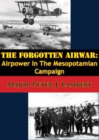 cover of the book The Forgotten Airwar: Airpower In The Mesopotamian Campaign