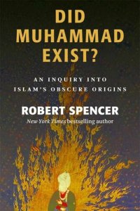 cover of the book Did Muhammad Exist?: An Inquiry into Islam's Obscure Origins