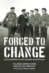 cover of the book Forced to Change: Crisis and Reform in the Canadian Armed Forces