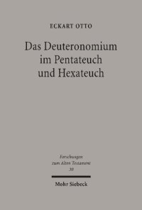 cover of the book Das Deuteronomium im Pentateuch und Hexateuch: Studien zur Literaturgeschichte von Pentateuch und Hexateuch im Lichte des Deuteronomiumrahmens