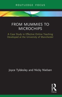 cover of the book From Mummies to Microchips: A Case-Study in Effective Online Teaching Developed at the University of Manchester