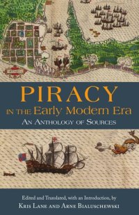 cover of the book Piracy in the Early Modern Era: An Anthology of Sources