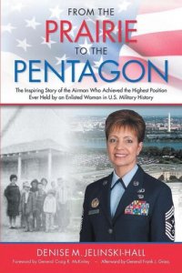 cover of the book From the Prairie to the Pentagon: The Inspiring Story of the Airman Who Achieved the Highest Position Ever Held by an Enlisted Woman in U.S. Military History