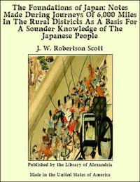 cover of the book The Foundations of Japan: Notes Made During Journeys of 6,000 Miles in the Rural Districts as a Basis for a Sounder Knowledge of the Japanese People