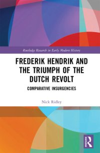 cover of the book Frederik Hendrik and the Triumph of the Dutch Revolt: Comparative Insurgencies