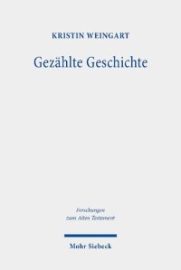 cover of the book Gezählte Geschichte: Systematik, Quellen und Entwicklung der synchronistischen Chronologie in den Königebüchern