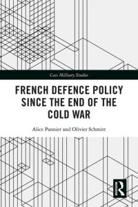 cover of the book French Defence Policy Since the End of the Cold War