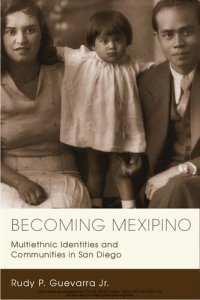 cover of the book Becoming Mexipino: Multiethnic Identities and Communities in San Diego