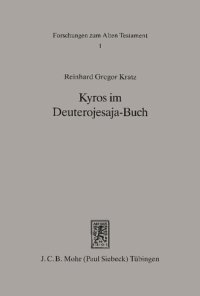 cover of the book Kyros im Deuterojesaja-Buch: Redaktionsgeschichtliche Untersuchungen zu Entstehung und Theologie von Jesaja 40-55