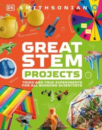 cover of the book Great Science Projects: Tried and Tested Experiments for All Budding Scientists