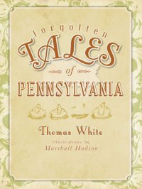 cover of the book Forgotten Tales of Pennsylvania