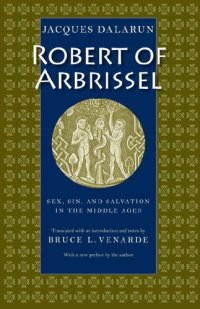 cover of the book Robert of Arbrissel: Sex, Sin, and Salvation in the Middle Ages