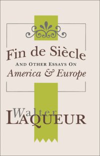 cover of the book Fin de Siecle and Other Essays on America and Europe