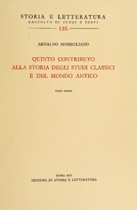 cover of the book Quinto contributo alla storia degli studi classici e del mondo antico. Tomo primo