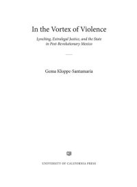 cover of the book In the Vortex of Violence: Lynching, Extralegal Justice, and the State in Post-Revolutionary Mexico