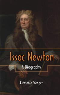 cover of the book Issac Newton: A Biography