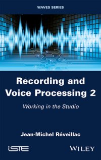 cover of the book Recording and Voice Processing, Volume 2: Working in the Studio