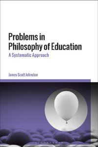 cover of the book Problems in Philosophy of Education: A Systematic Approach