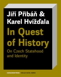 cover of the book In Quest of History: On Czech Statehood and Identity