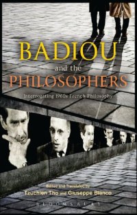 cover of the book Badiou and the Philosophers: Interrogating 1960s French Philosophy