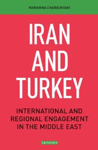 cover of the book Iran and Turkey: International and Regional Engagement in the Middle East