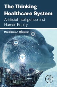 cover of the book The Thinking Healthcare System: Artificial Intelligence and Human Equity