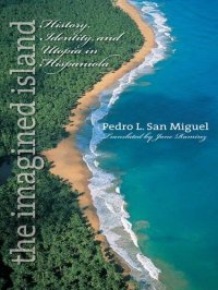 cover of the book The Imagined Island: History, Identity, and Utopia in Hispaniola