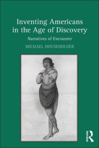 cover of the book Inventing Americans in the Age of Discovery: Narratives of Encounter