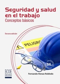 cover of the book Seguridad y salud en el trabajo: Conceptos básicos: Tercera edición