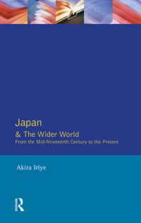 cover of the book Japan and the Wider World: From the Mid-Nineteenth Century to the Present