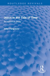 cover of the book Jesus in the Tide of Time: An Historical Study