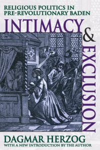 cover of the book Intimacy and Exclusion: Religious Politics in Pre-revolutionary Baden