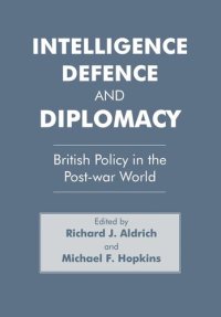 cover of the book Intelligence, Defence and Diplomacy: British Policy in the Post-War World