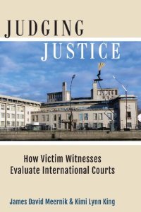 cover of the book Judging Justice: How Victim Witnesses Evaluate International Courts