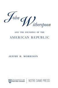 cover of the book John Witherspoon and the Founding of the American Republic