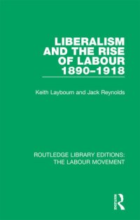 cover of the book Liberalism and the Rise of Labour 1890-1918