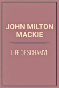 cover of the book Life of Schamyl