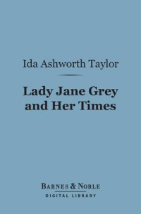 cover of the book Lady Jane Grey and Her Times