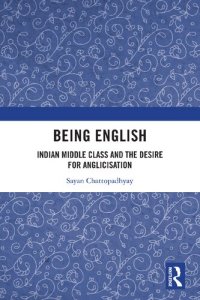 cover of the book Being English: Indian Middle Class and the Desire for Anglicisation