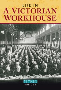 cover of the book Life in a Victorian Workhouse