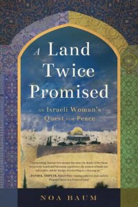 cover of the book A Land Twice Promised: An Israeli Woman's Quest for Peace