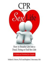 cover of the book CPR For Your Sex Life How to Breathe Life Into a Dead, Dying or Dull Sex Life